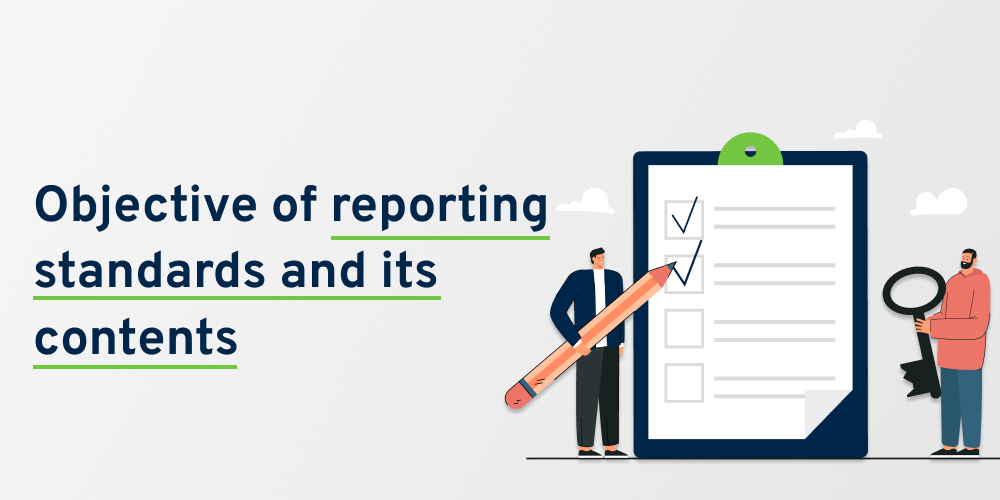 Objective of reporting standards and its contents